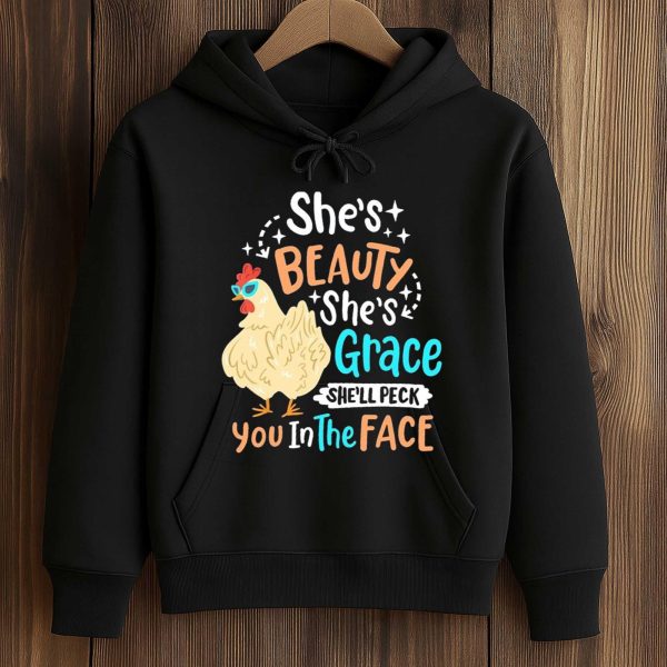 She’s Beauty Grace Peck You In The Face Chicken Shirt