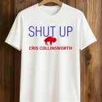 Shut Up Cris Collinsworth Buffalo Bills Shirt