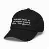 Single And Ready To Get Nervous Around Anyone I Find Attractive Hat