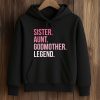 Sister Aunt Godmother Legend Shirt