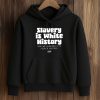 Slavery Is White History Surviving It Is Black History T Shirt
