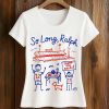So Long Ralph Thank You Ralph Buffalo Bills Shirt 2