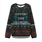 Support Day Drinking Ugly Christmas Sweater