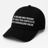 The One And Only Reason That I Walk This Earth Is To Create Shareholder Value Hat (2)