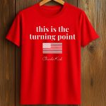 This Is The Turning Point American Charlie Kirk Shirt