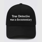 True Detective Was a Documentary Hat