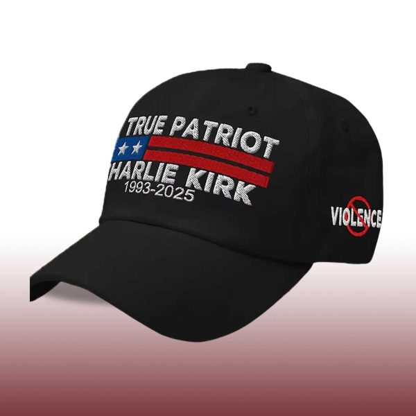 True Patriot Charlie Kirk 1993 2025 Violence Hat 2