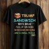 Trump Sandwich White Bread Full Of Bologna Shirt 1