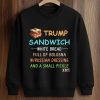 Trump Sandwich White Bread Full Of Bologna Shirt 3