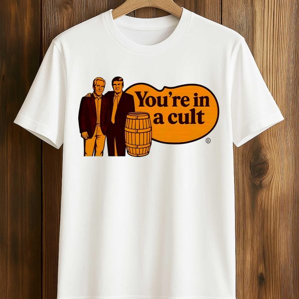 Trump and Jeffrey Epstein You're In A Cult Shirt
