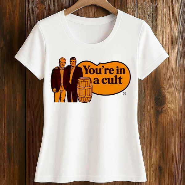 Trump and Jeffrey Epstein You're In A Cult Shirt