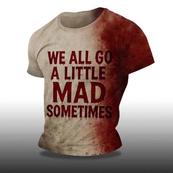 We All Go a Little Mad Sometime Blood Halloween Shirt 2