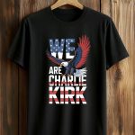 We Are Charlie Kirk America Shirt