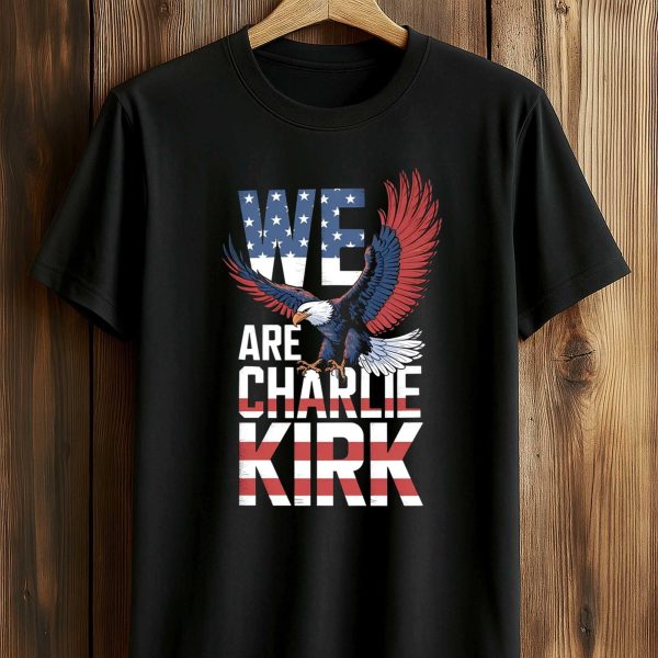 We Are Charlie Kirk America Shirt 1