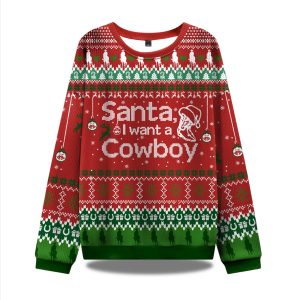 Santa I Want A Cowboy Ugly Christmas Sweater 1