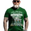 Yes, I’m Old But I Saw Cowboys Greatness Legends Shirt