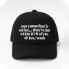 Your Coworker Is Not Hot Hat