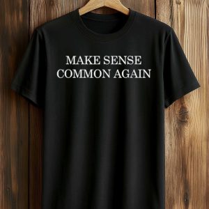 Make Sense Common Again Charlie Kirk Shirt
