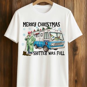 Merry Christmas Shitter Was Full Shirt 1