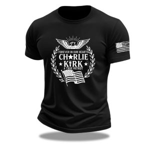 Forever In Our Hearts Charlie Kirk A True Patriot America Shirt 1