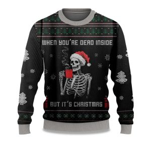 2025 When Youre Dead Inside But Its Christmas Ugly Sweater 1