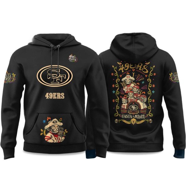 2025 49ers Hasta la Muerte Hoodie 1