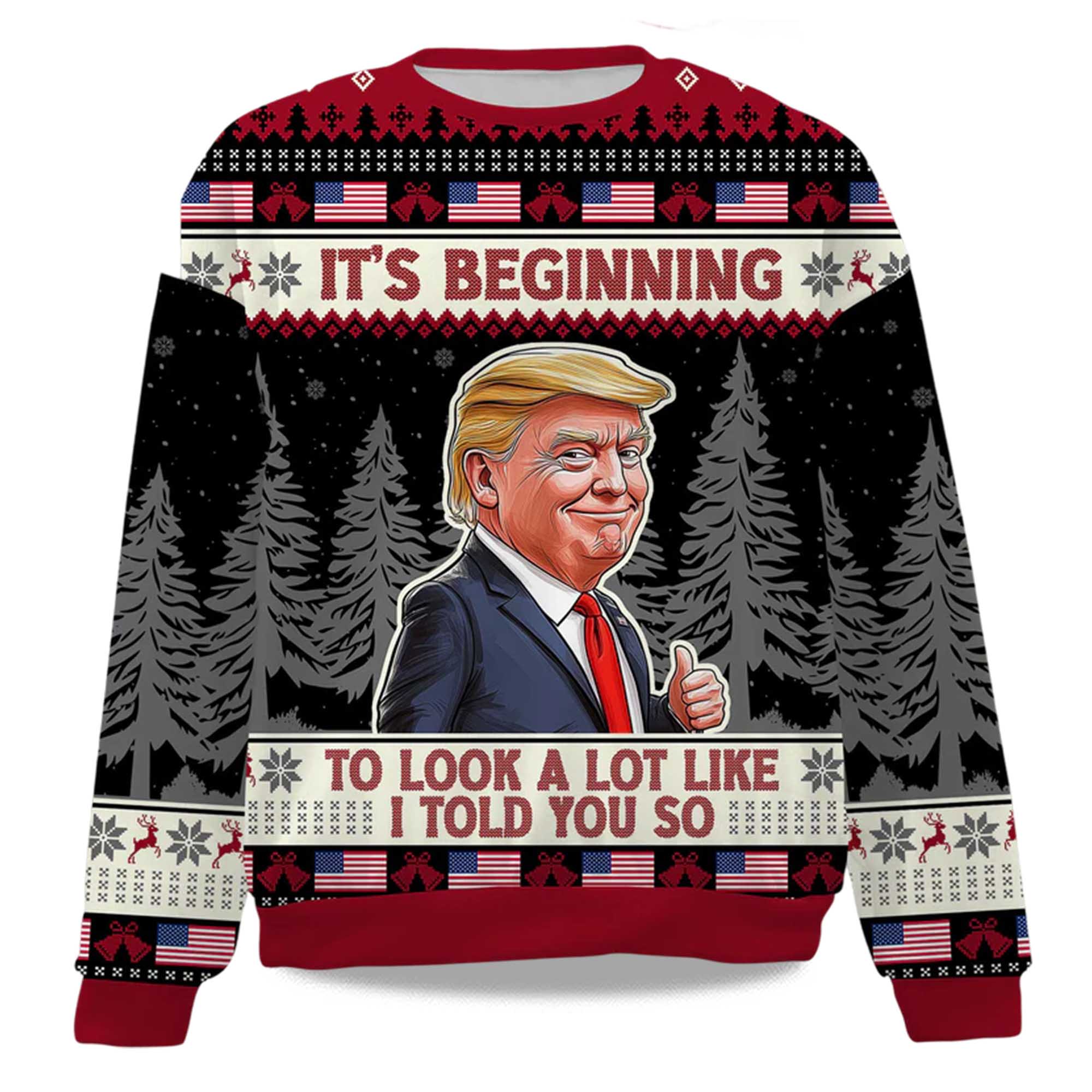 2025 It's Beginning To Look A Lot Like I Told You So Christmas Ugly Sweater 1 2025 It's Beginning To Look A Lot Like I Told You So Christmas Ugly Sweater