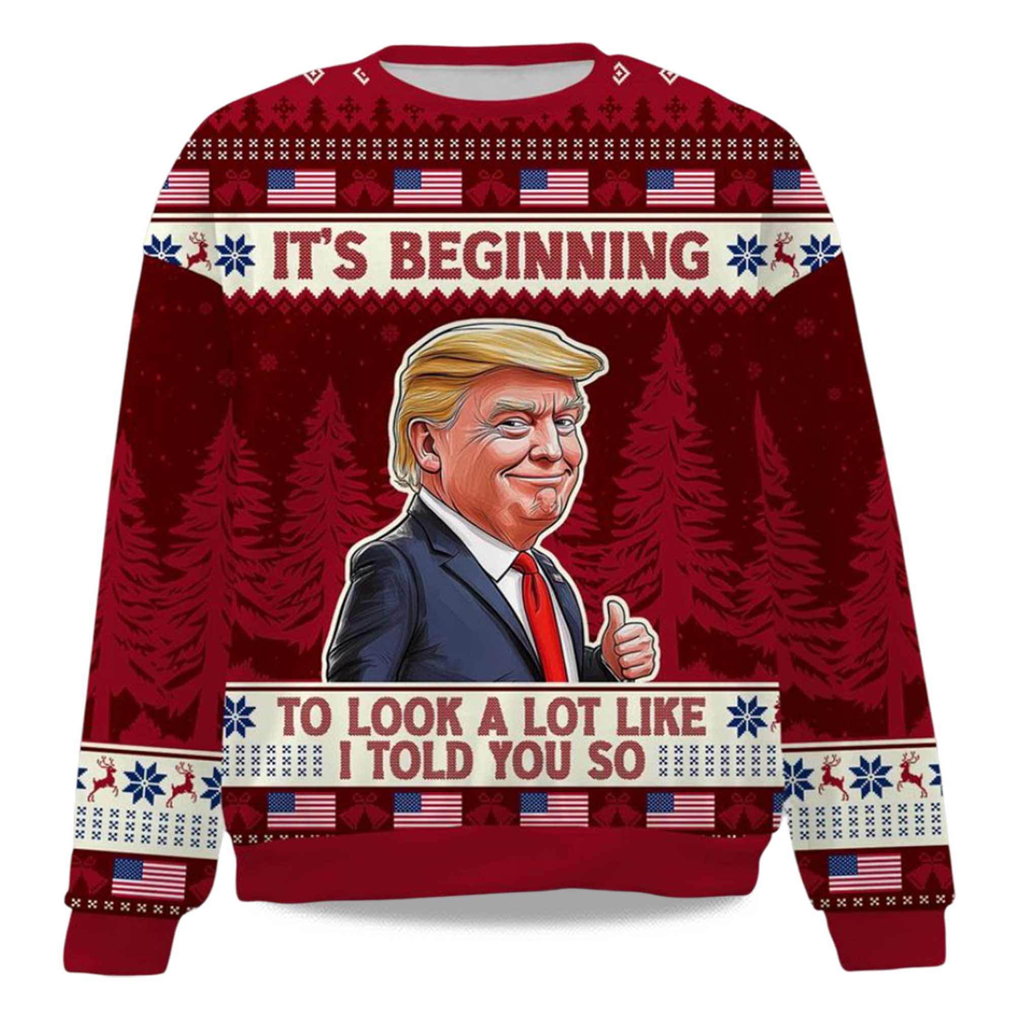 2025 It's Beginning To Look A Lot Like I Told You So Christmas Ugly Sweater 2 2025 It's Beginning To Look A Lot Like I Told You So Christmas Ugly Sweater
