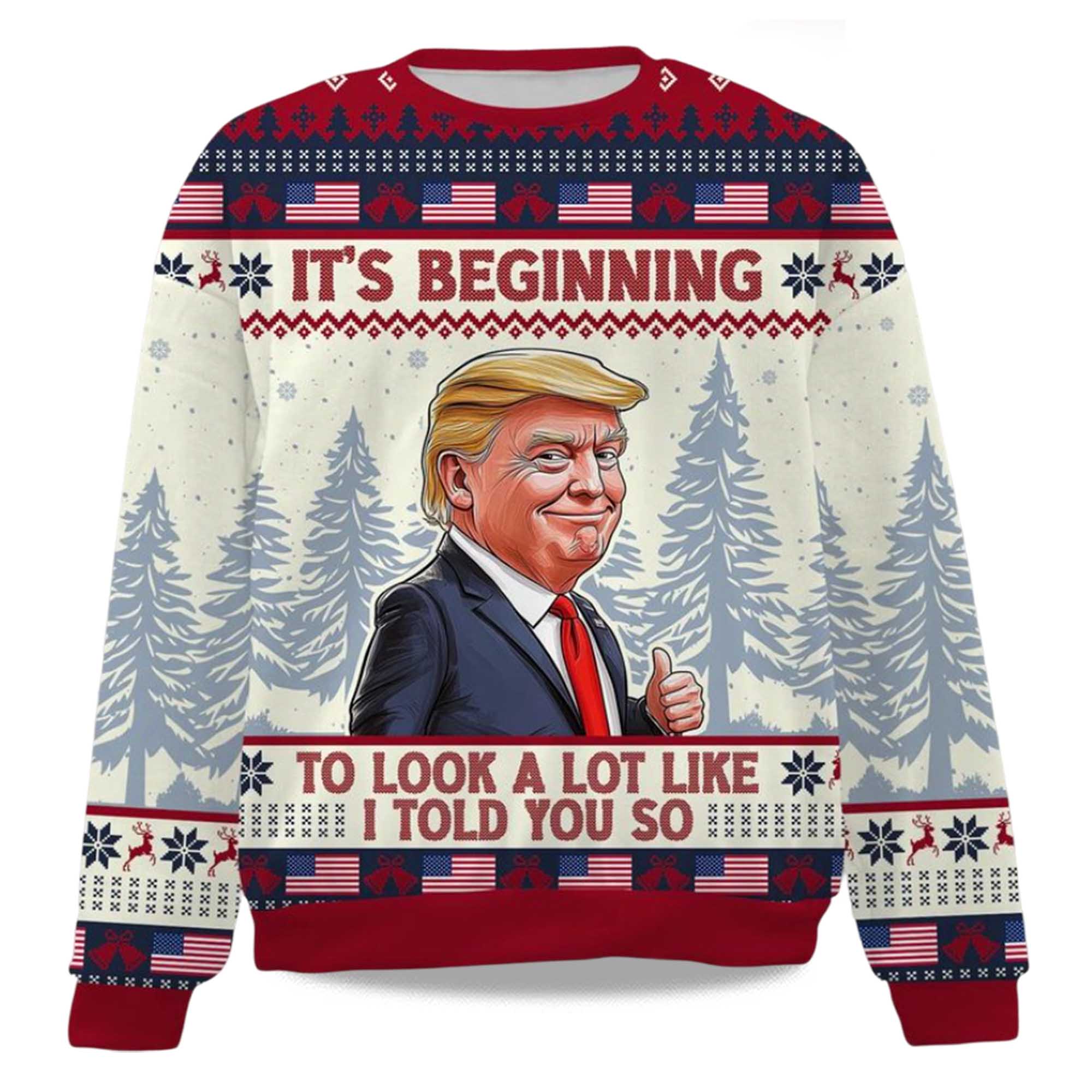2025 It's Beginning To Look A Lot Like I Told You So Christmas Ugly Sweater 3 2025 It's Beginning To Look A Lot Like I Told You So Christmas Ugly Sweater