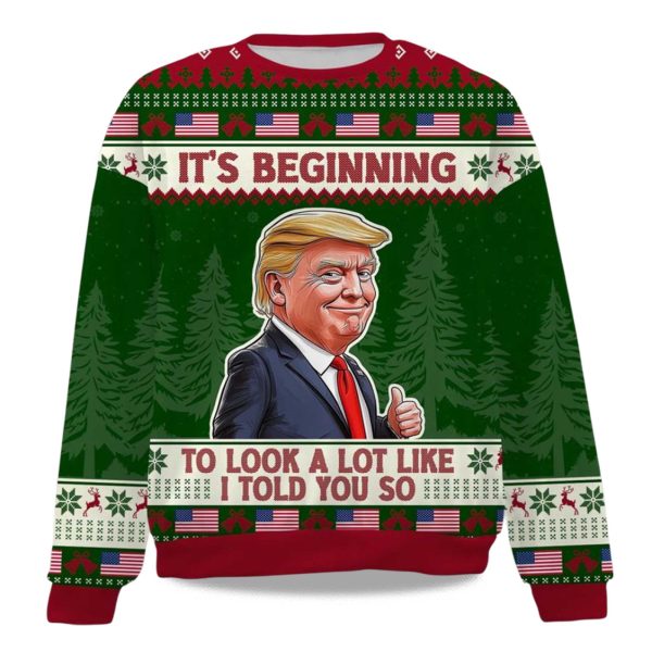 2025 It's Beginning To Look A Lot Like I Told You So Christmas Ugly Sweater