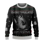 2025 Overstimulated but Festive Christmas Ugly Sweater