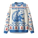 2025 Read Books Stay Weird Ugly Christmas Sweater