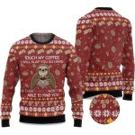 2025 Sloth Touch My Coffee I Will Slap You So Hard Ugly Christmas Sweater