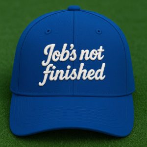 Dodgers Job's Not Finished Hat