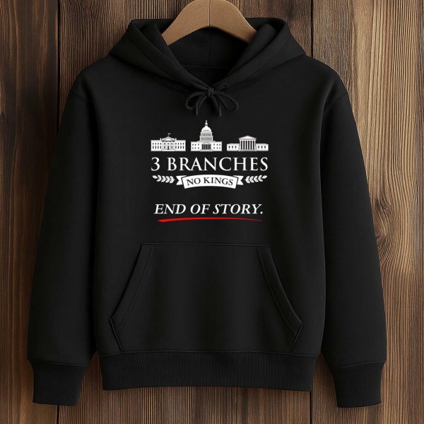 3 Branches No Kings End Of Story Shirt