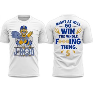 J Rod Might As Well Go Win The Whole Fcking Thing Shirt 1