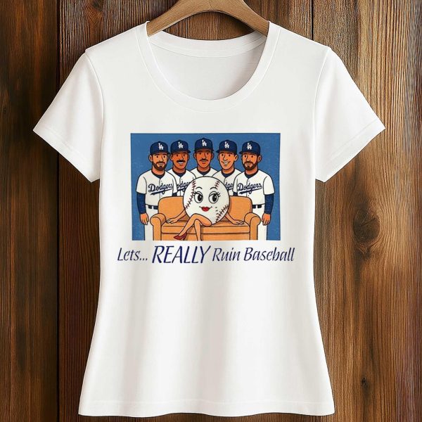 Dodgers Let's Really Ruin Baseball National League Champions 2025 Shirt 2