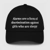 Alarms Are A Form Of Discrimination Against Girls Who Are Sleepy Hat