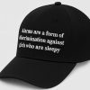 Alarms Are A Form Of Discrimination Against Girls Who Are Sleepy Hat