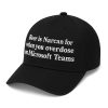 Beer Is Narcan For When You Overdose On Microsoft Teams Hat