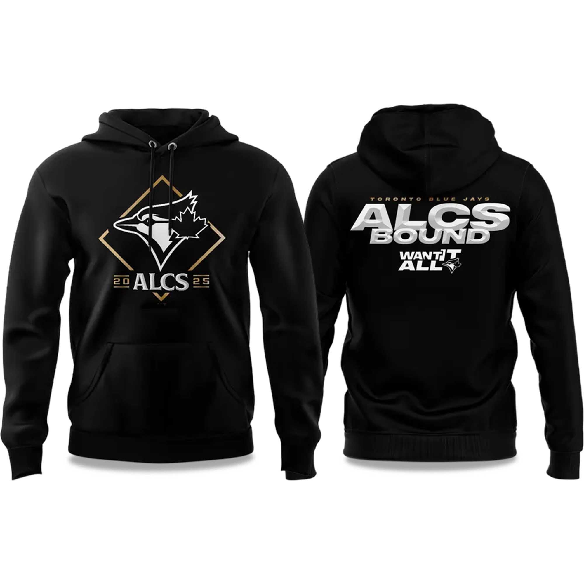 Blue Jays ALCS Champions 2025 Want It All Hoodie Blue Jays ALCS Champions 2025 Want It All Hoodie