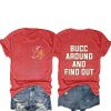 Bucc Around And Find Out T Shirt