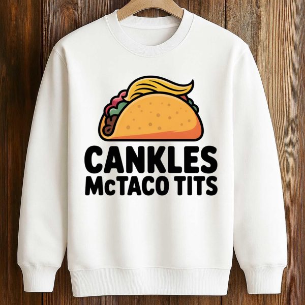 Cankles Mctaco Tits Trump Shirt