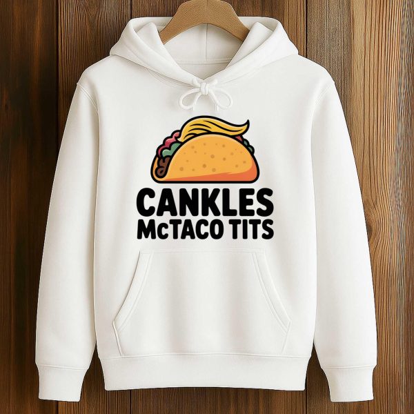 Cankles Mctaco Tits Trump Shirt