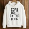 Cops Do It By The Book T Shirt