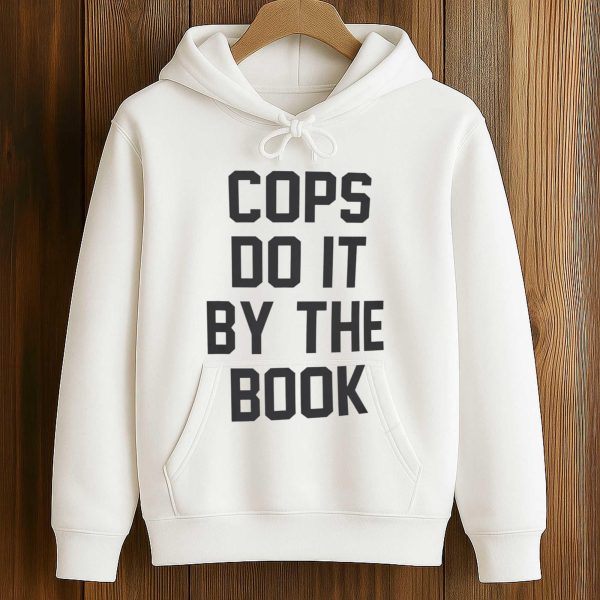 Cops Do It By The Book T Shirt