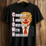 Crooked Lunatic Obsessed With Nonsense Shirt