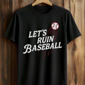 Dodgers Let’s Ruin Baseball Shirt