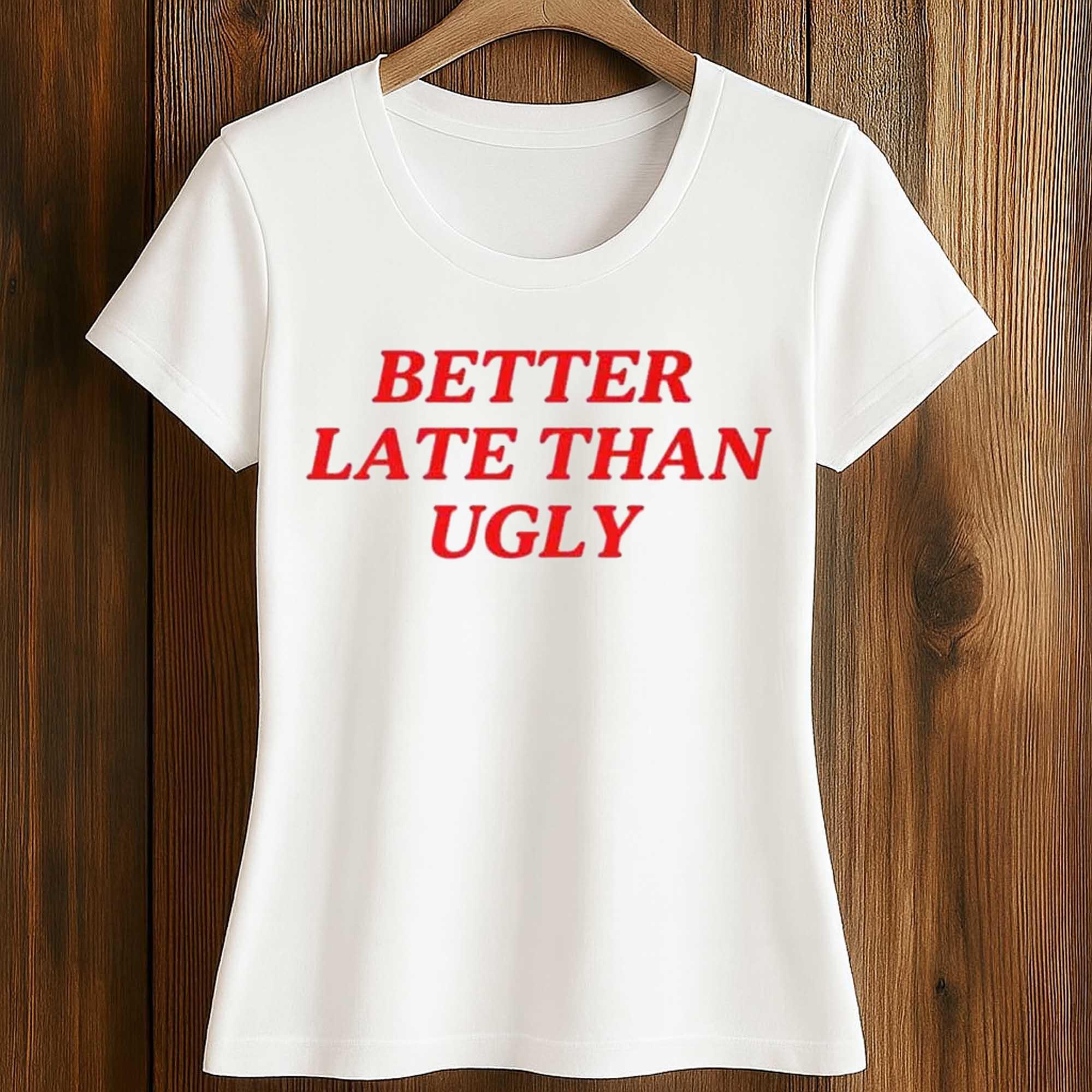 Dijonai Carrington Better Late Than Ugly Shirt 2 Dijonai Carrington Better Late Than Ugly Shirt