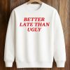 Dijonai Carrington Better Late Than Ugly Shirt 6 Dijonai Carrington Better Late Than Ugly Shirt
